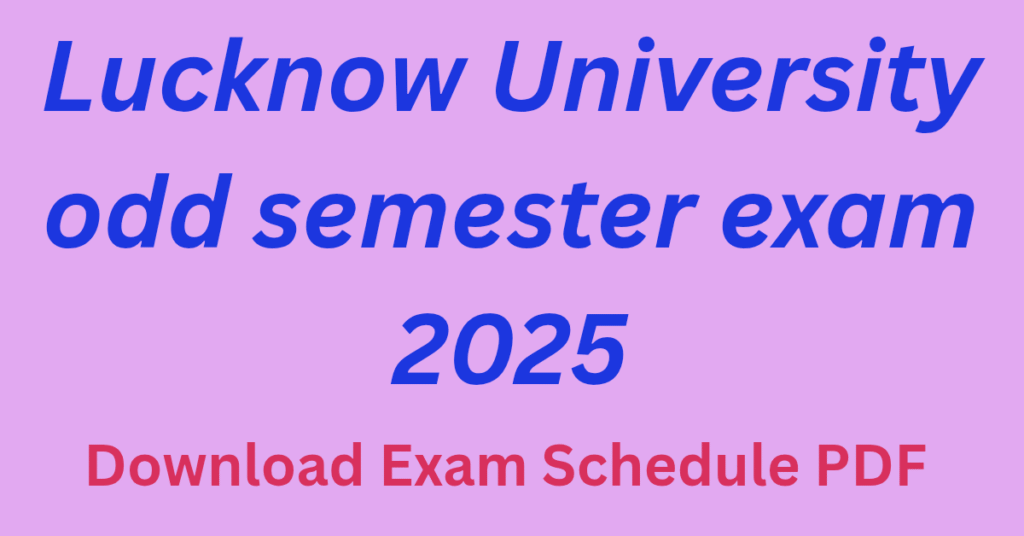 lu odd semester exam schedule 2025